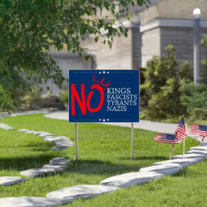 pro democracy lawn sign-no kings anti fascist yard sign