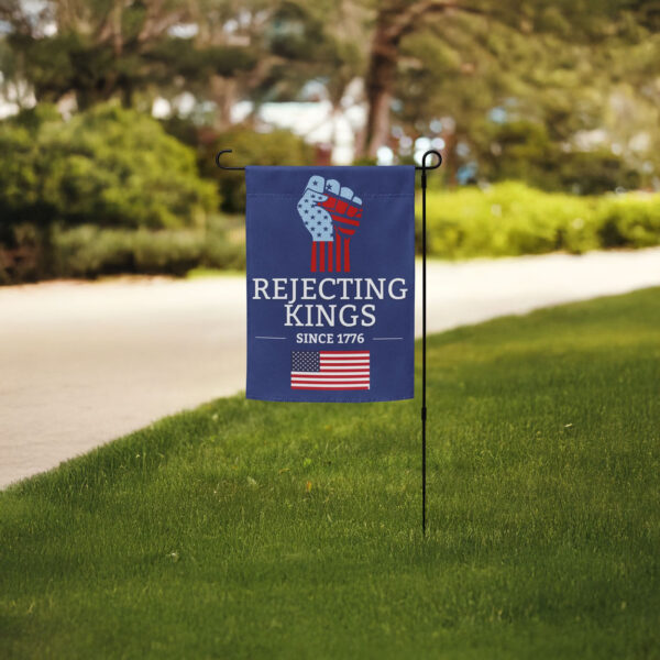 pro democracy political decor, anti trump-rejecting kings since 1776 garden flag