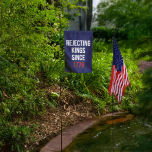 rejecting kings since 1776 flag – minimalist pro democracy garden flag