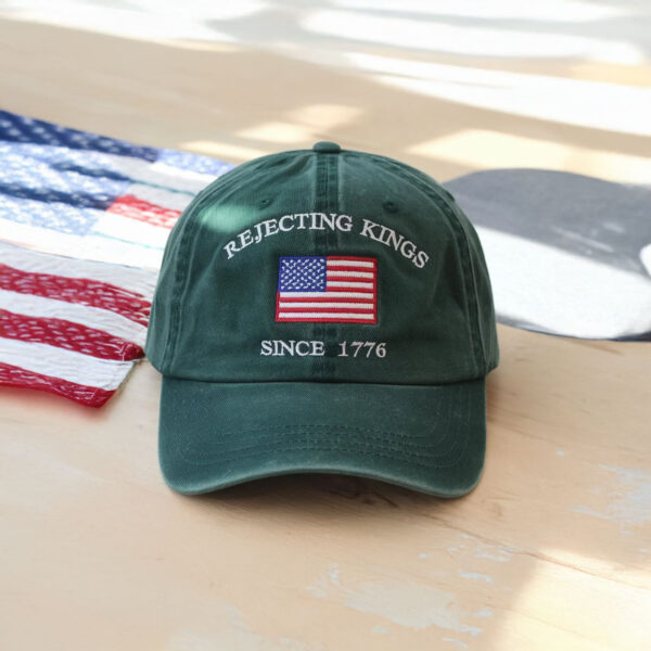 rejecting kings since 1776 hat – embroidered american flag cap