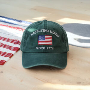 rejecting kings since 1776 hat – embroidered american flag cap