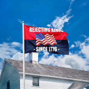 rejecting kings since 1776 house flag