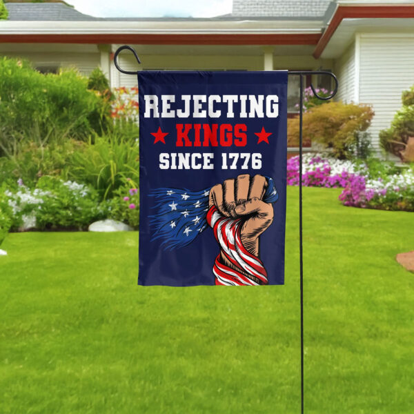 rejecting kings since 1776 protest garden flag