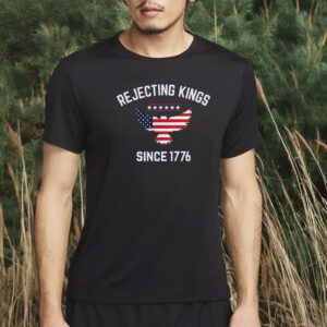 rejecting kings since 1776 shirt, anti maga pro democracy shirt