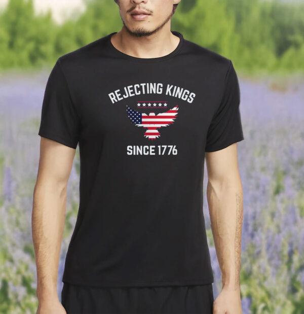 rejecting kings since 1776 shirt, anti maga pro democracy shirt