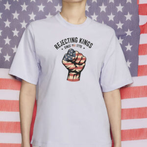 rejecting kings since 1776 shirt –feminist fdt shirt