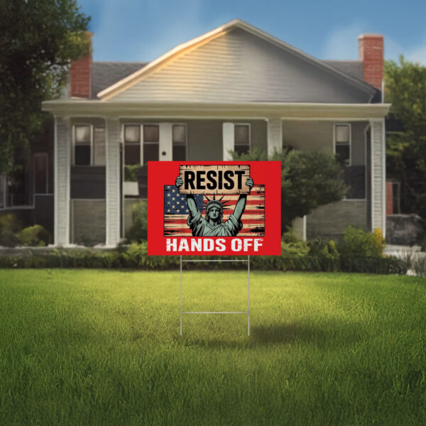 resist hands off yard sign
