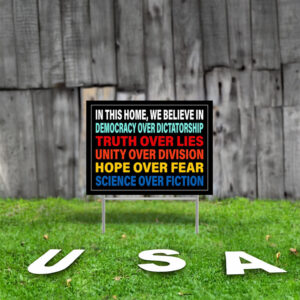 we believe in democracy over dictatorship yard sign
