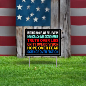 we believe in democracy over dictatorship yard sign