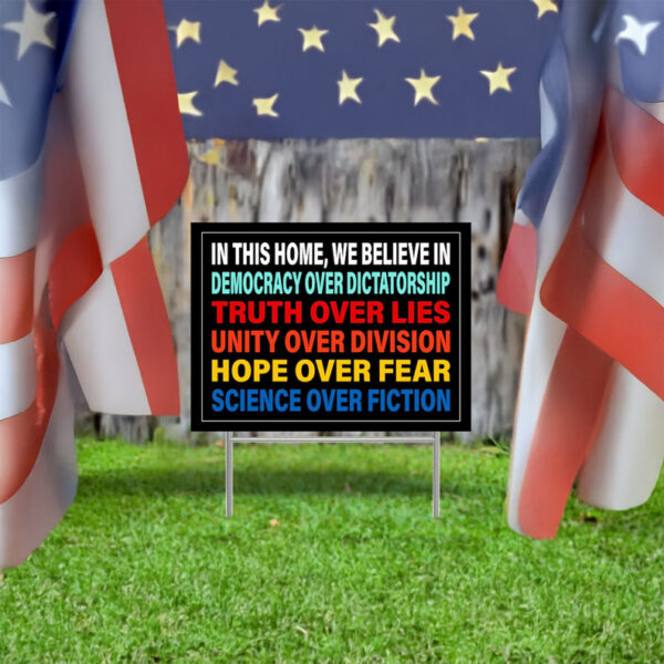 we believe in democracy over dictatorship yard sign