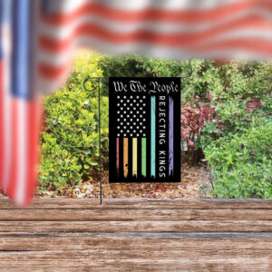 we the people rejecting kings garden flag